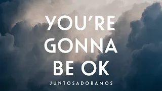 You're Gonna Be Ok // Brian & Jenn Johnson (Vídeo Letra com Tradução)(Português)