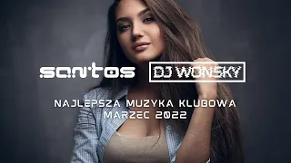 🔥🚧 NAJLEPSZA MUZYKA KLUBOWA 2022 🚧🔥 MARZEC 2022 🤯💥 SAME KOTY 😎✈️ VOL.5 🔥🥵 @WONSKYDJ x @SantosMix