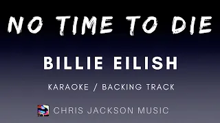 Billie Eilish - No Time To Die (Karaoke / Backing Track Version)