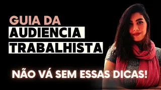 TUDO sobre AUDIÊNCIA TRABALHISTA | para empregados