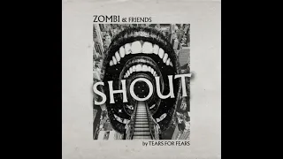 ZOMBI and Friends - "Shout" (Tears For Fears cover)