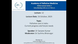 APMs Lecture:Palliative Care in India:Current progress & future needs,Drs Sanjeev & Sushma Bhatnagar