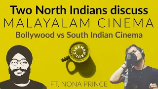 What North Indians think of Malayalam Films! | Bollywood vs South Indian Cinema ft. @NonaPrince