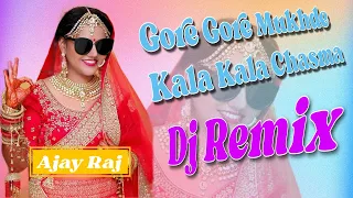 Gore Gore Mukhde pe Kala Kala Chasma Dj Remix Hindi Song Hard Vibration Ajay Raj Ghardana Kalan