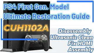 PS4 [CUH1102A] – First Generation - Full Restoration - Disassemble-Full Clean-Fix HDMI- Assemble