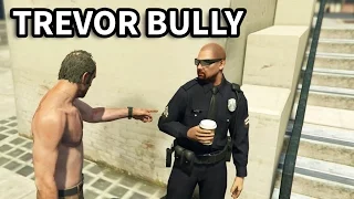 GTA V - Trevor Bully People #1