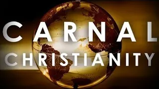Who is a Carnal Christian?