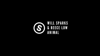 [SPARKS SOUNDS] Will Sparks & Reece Low - Animal (ID)