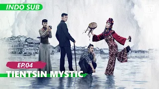 【FULL】Tientsin Mystic 2 Ep.4 [INDO SUB] | iQiyi Indonesia