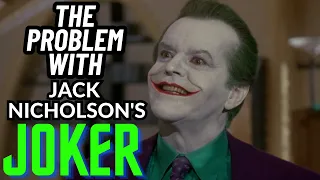 THE PROBLEM WITH JACK NICHOLSON 'S JOKER