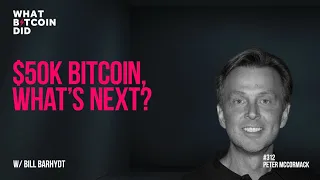 $50k Bitcoin, What’s Next? With Bill Barhydt