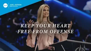 Keep Your Heart Free From Offense | Victoria Osteen