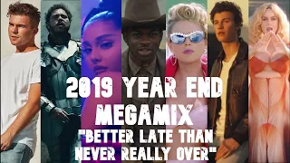 2019 Year End Megamix "Better Late Than Never Really Over" (150 Pop Songs Mashup)