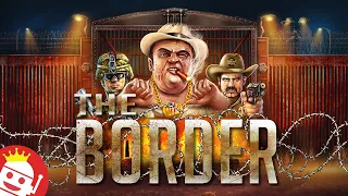 THE BORDER 💥 (NOLIMIT CITY) 💥 NEW SLOT! 💥 FIRST LOOK!