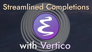 Streamline Your Emacs Completions with Vertico