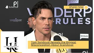 Tom Sandoval Reveals the Biggest Misconception About Scandoval