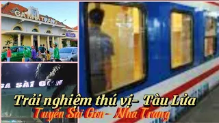 NguyenThao NT3 |#Chuyến đi trải nghiệm Tàu Lửa - Sài Gòn Nha Trang - Thật thú vị