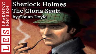 Learn English through story ✿ Level 1: Sherlock Holmes The Gloria Scott