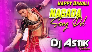 Happy Diwali X Nagada Sang Dol Dj Astik Sarbari