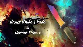 Ursus Knife | Fade - Wear preview in CS2