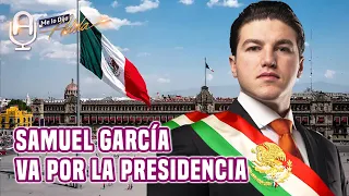 SAMUEL GARCÍA, a un PASO de ser el CANDIDATO PRESIDENCIAL de MOVIMIENTO CIUDADANO