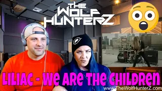 Liliac - We Are the Children [Official Video] THE WOLF HUNTERZ Reactions