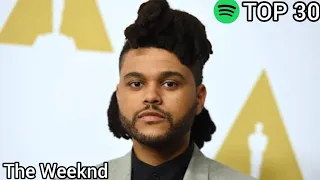 Top 30 The Weeknd Most Streamed Songs On Spotify