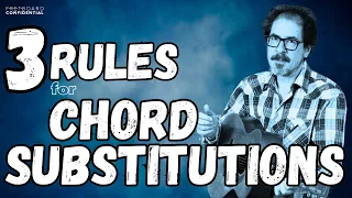 Three Rules For Chord Substitutions