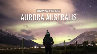 How to See the Aurora Australis [Southern Lights Photography Tips]