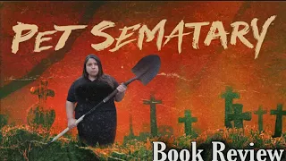 An Emotional Review || Stephen King's 1983 Novel - Pet Sematary | Reading and Whatnot