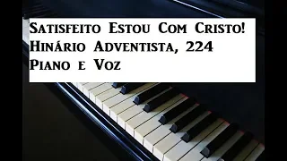 Satisfeito Estou Com Cristo | Hinário Adventista, 224