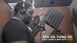 Rio Da Yung OG - "LAST COUPLE DAYS OUT"  (Vlog)