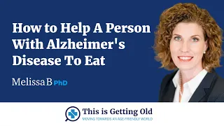 Helping a Person With Alzheimer's Disease to Eat