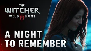 A Night to Remember  Launch Cinematic - The Witcher III Wild Hunt