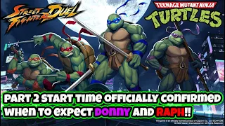 TURTLES PART 2 OFFICIALLY DATED We know when Raph and Donny are dropping Street Fighter Duel