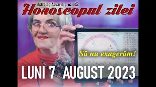 ⭐HOROSCOPUL DE LUNI 7 AUGUST 2023 cu astrolog Acvaria