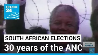 South Africa: A look back at the ANC’s 30 years in power • FRANCE 24 English