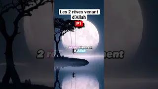 Les 2 rêves venant d’Allah #islam