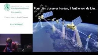 Conférence - A.Cazenave - L'océan observé depuis l'espace - Académie des sciences