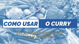 Dicas para usar o CURRY na sua cozinha!!!