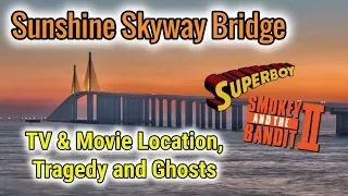 Sunshine Skyway Bridge, TV and movie location, tragedy and ghosts