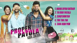 Proper Patola | Full Songs Audio Jukebox | Neeru Bajwa | Harish Verma | Yuvraj Hans