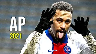 Neymar Jr 2021 ❯ AP - Pop Smoke | Skills & Goals | HD