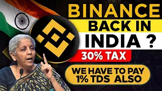 Breaking - Binance Back in INDIA and FIU Registered TAX & TDS | We have to pay 1 % TDS Also