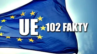 UNIA EUROPEJSKA - 102 FAKTY