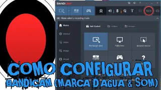 Como configurar a marca d'agua e o som no Bandicam o Melhor gravador de Tela para o pc fraco