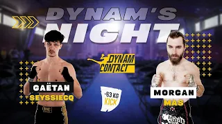 Dynam's Night : Gaëtan Seyssiecq VS Morgan Mas | CLASSE B | -63Kg | KickBoxing