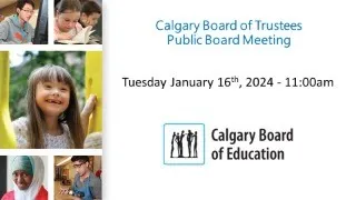 Calgary Board of Education - Board of Trustee's Public Meeting - January 16th, 2024