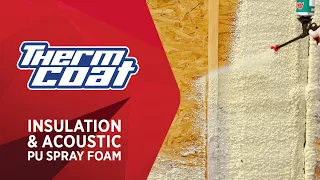 ThermCoat Insulation & Acoustic PU Spray Foam