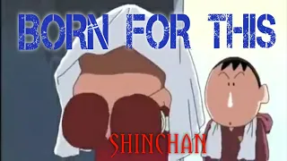 Born for this shinchan version||AMV on shinchan